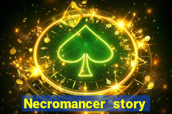 Necromancer story mod apk (unlimited skill points